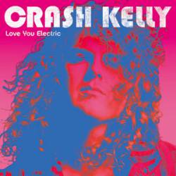 Crash Kelly : Love You Electric